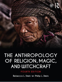 The Anthropology of Religion, Magic, and Witchcraft